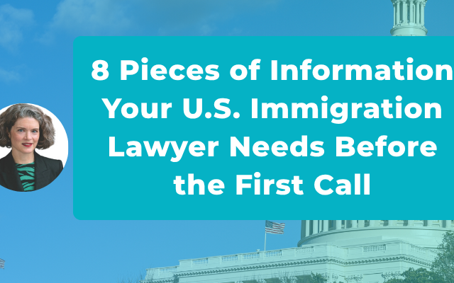 The Eight Pieces of Information Your U.S. Immigration Lawyer Needs Before the First Call: A Checklist for HR