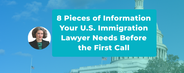 The Eight Pieces of Information Your U.S. Immigration Lawyer Needs Before the First Call: A Checklist for HR
