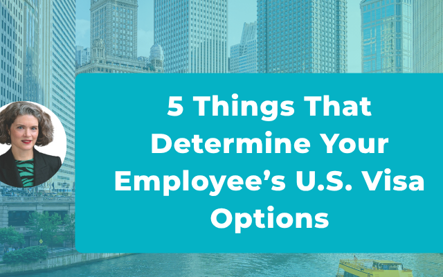 Is There a U.S. Work Visa for Your Employee? That Depends on Five Things Most Companies Have Not Checked