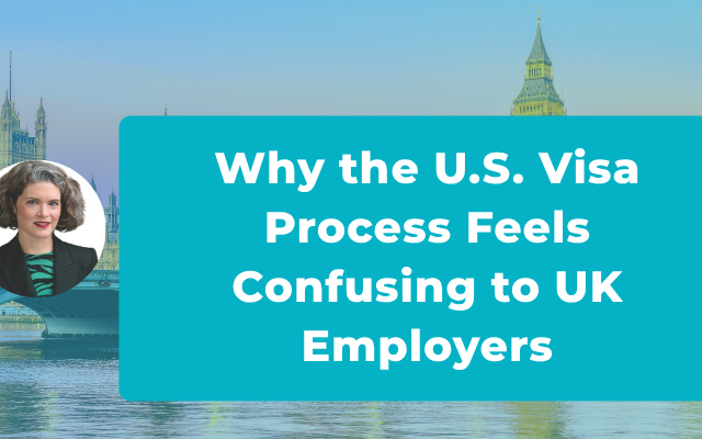 Why UK Employers Still Feel Lost at the Start of a U.S. Visa Matter