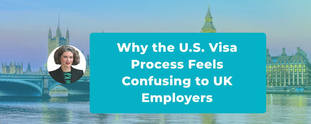 Why the US Visa Process Feels Confusing to UK Employers